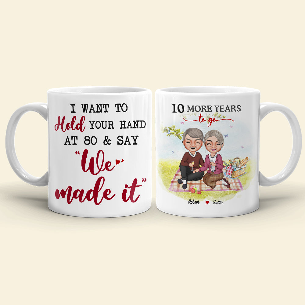 I Want To Hold Your Hand At 80 & Say "We Made It" Personalized Mug, Gift For Couple
