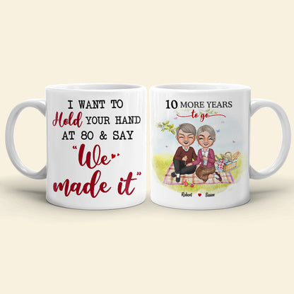 I Want To Hold Your Hand At 80 & Say "We Made It" Personalized Mug, Gift For Couple