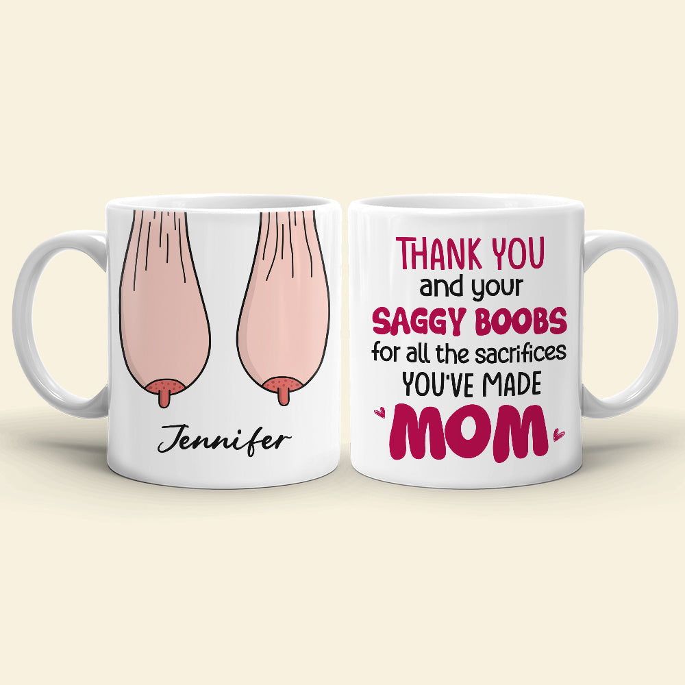 Thank You For Ruining Your Boobs, Gift For Mom, Personalized Mug, Saggy Boobs Mug, Mother's Day Gift