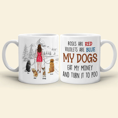 My Dogs Eat My Money And It To Poo, Dad Mom Pet Lover Personalized Coffee Mug White Mug, Gift For Dad Mom