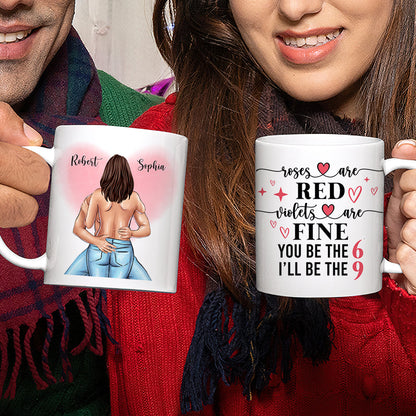 Naughty Couple Roses Are Red Violets Are Fine You Be The 6 I'll be the 9, Personalized Mug