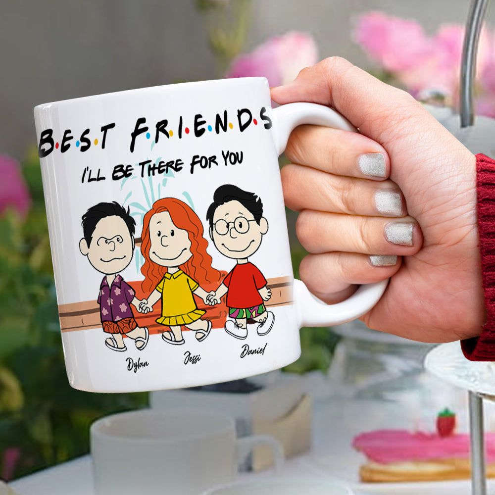 Personalized Gifts For Friends Coffee Mug I'll Be There For You 03KALU140125HH