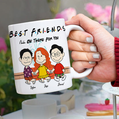 Personalized Gifts For Friends Coffee Mug I'll Be There For You 03KALU140125HH