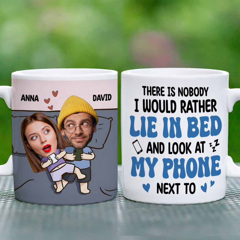 There Is Nobody I Would Rather Lie In Bed Next To, Custom Couple Photo Coffee Mug, Funny Gift For Couple, Valentine's Gifts