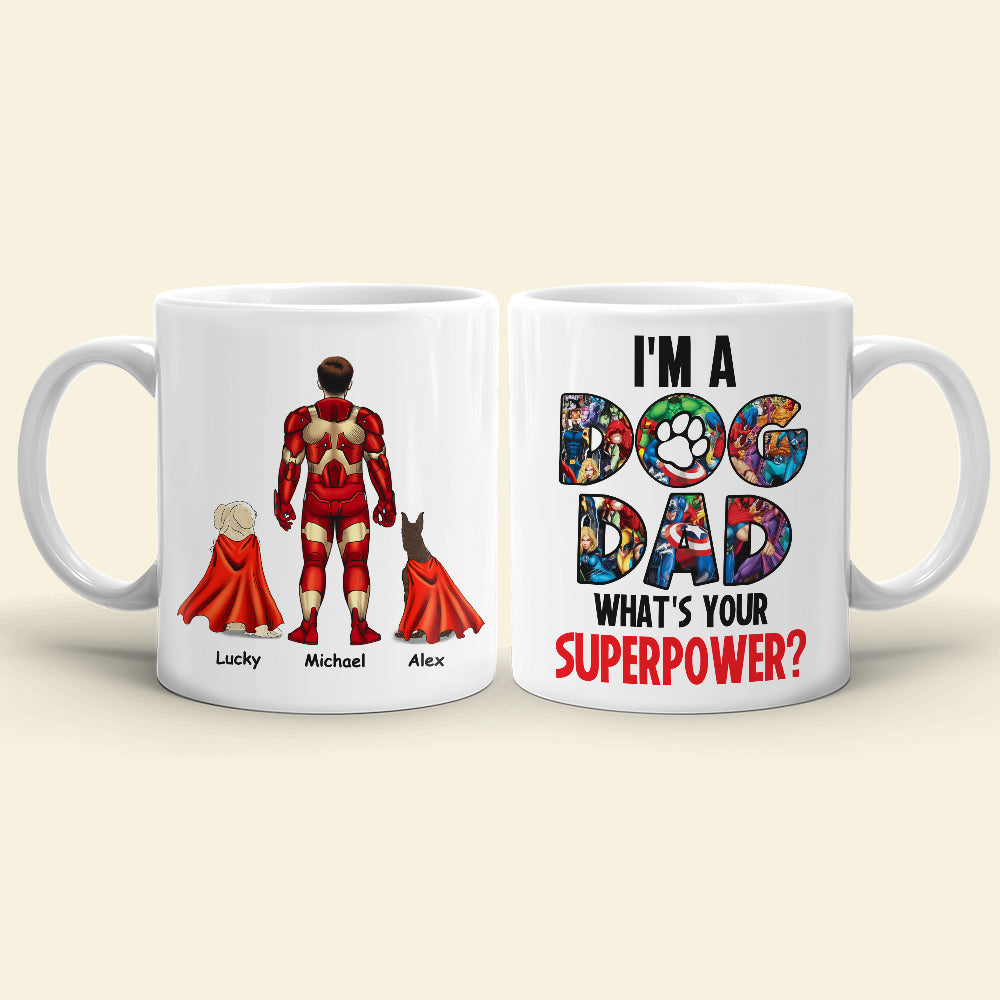 I'm A Dog Dad, Gift For Dad, Personalized Mug, Dog Lover Coffee Mug, Father's Day Mug 08DNHN210423TM