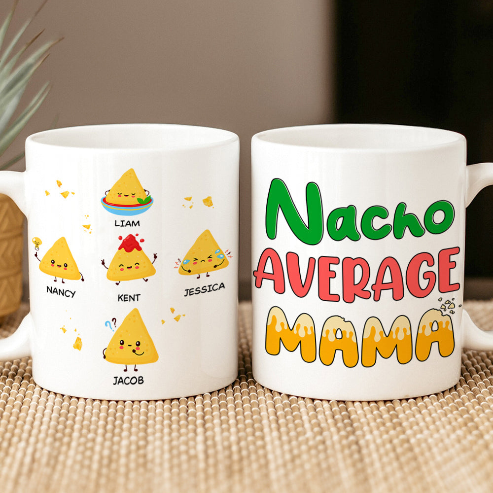 Personalized Gifts For Mug Coffee Mug Nacho Average Mama 01TOPU130324