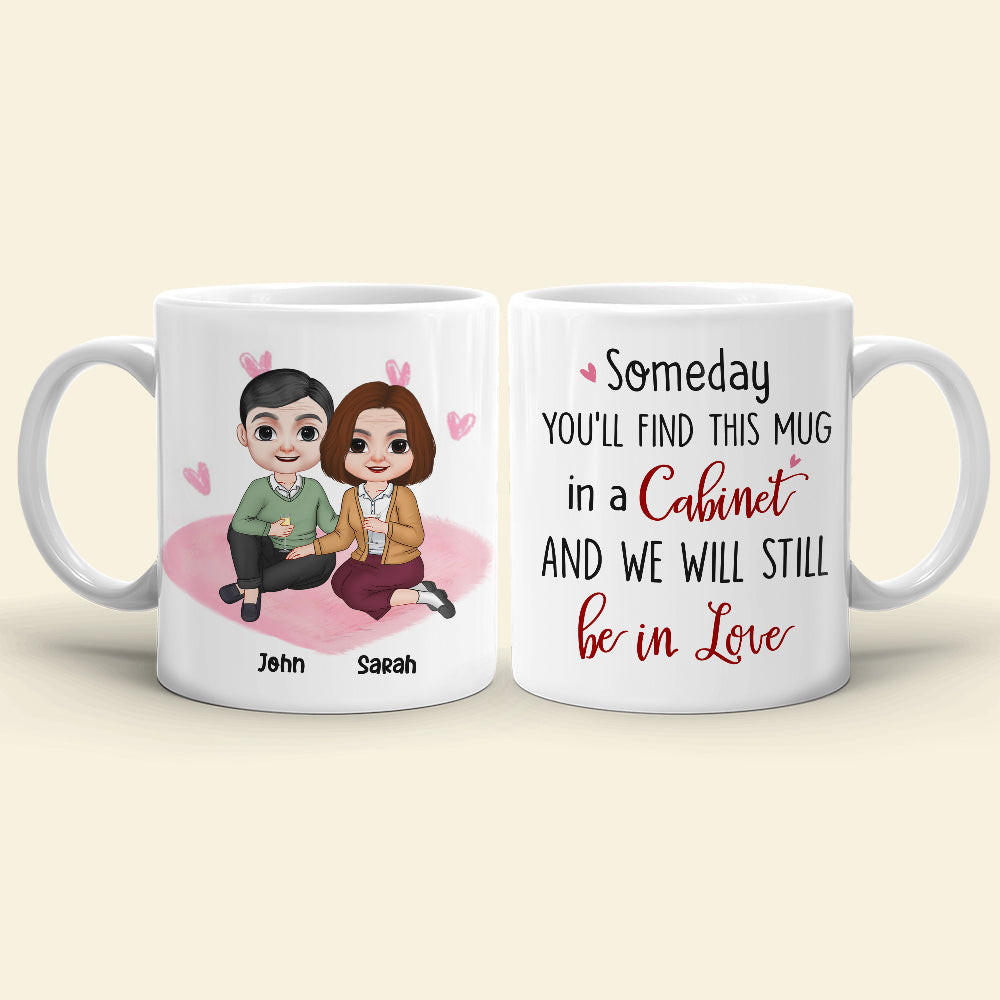 Someday You'll Find This Mug In A Cabinet, Personalized Mug, Funny Gifts For Couple