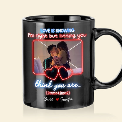 Personalized Gift For Couple Mug Love Is Knowing I'm Right