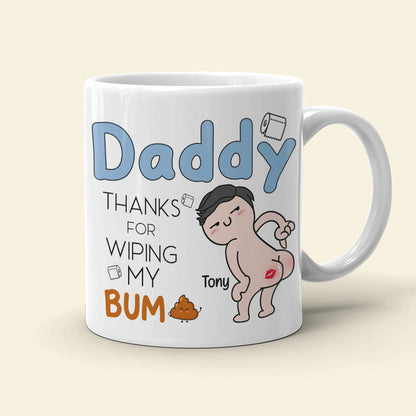 Thanks For Wiping My Bum Personalized Coffee Mug, Funny Gift For Father's Day