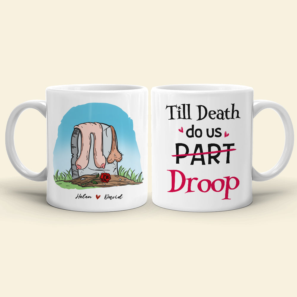 Till Death Do Us Droop, Gift For Couple, Personalized Mug, Funny Couple Mug, Anniversary Gift
