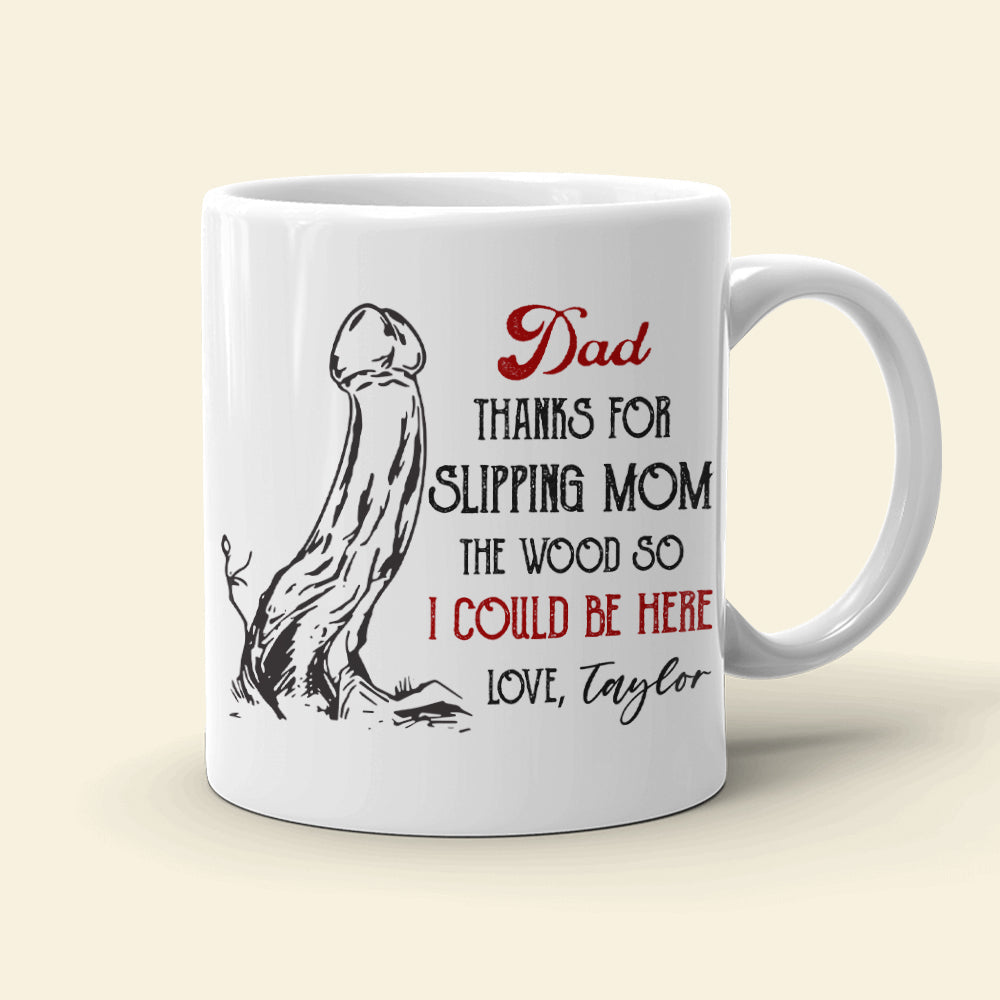 Dad, Thanks For Slipping Mom, Gift For Dad, Persozalized Mug, Father's Day Gift