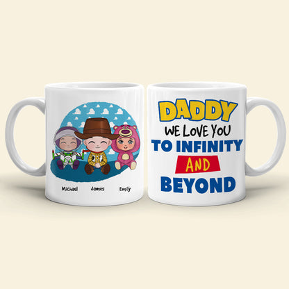We Love You to Infinity And Beyond, Gift For Dad, Personalized Mug, Kids Mug, Father's Day Gift 01NAHN100523HA