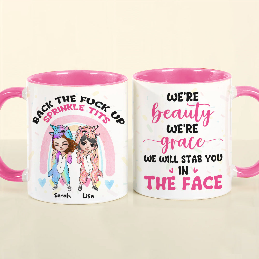 We Are Beauty We Are Grace We Will Stab You In The Face, Personalized Besties Funny Accent Mug, Gift For Besties