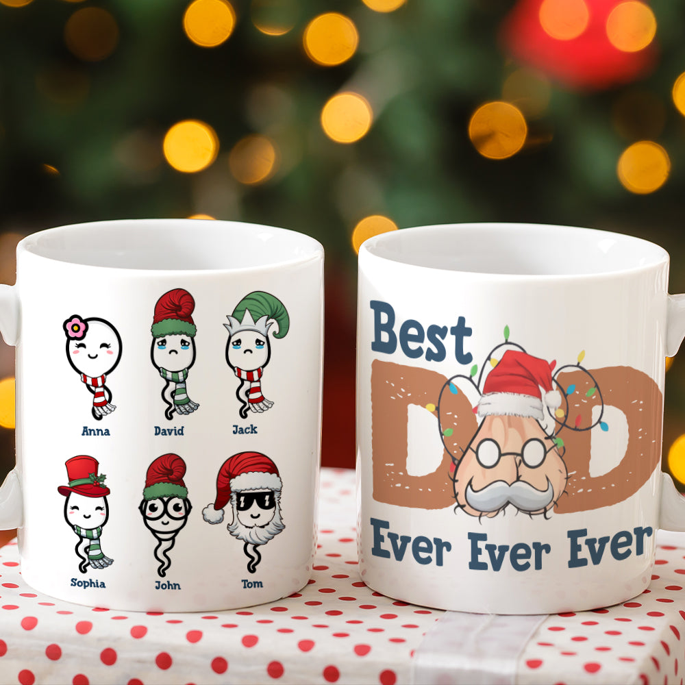 Best Dad Ever Ever Ever - Sperm Kids - Ever Ever Personalized White Mug, Christmas Gift For Dad