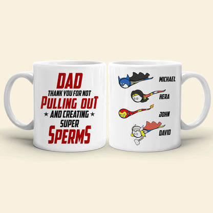 Thank You For Not Pulling Out, Gift For Dad, Personalized Mug, Funny Sperm Mug, Father's Day Gift 03OHHN080523