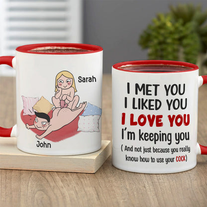 I Met You I Liked You I Love You I'm Keeping You - Personalized Funny Couple Mug - Gift For Couple