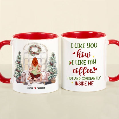 I Like You How I Like My Coffee, Couple Gift, Personalized Accent Mug, Funny Couple Mug, Christmas Gift 05TOHN290923HH 081123