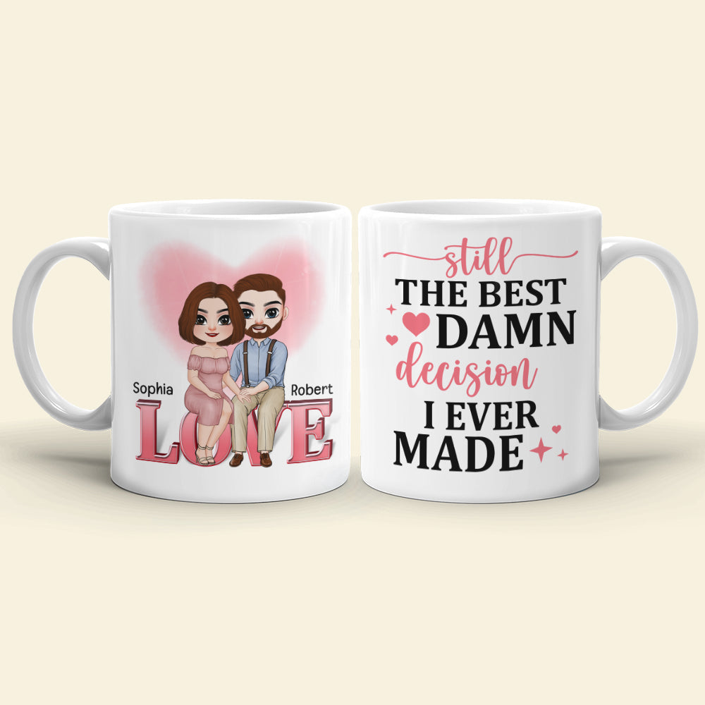 Still The Best Damn Decision I Ever Made, Couple Wedding White Mug