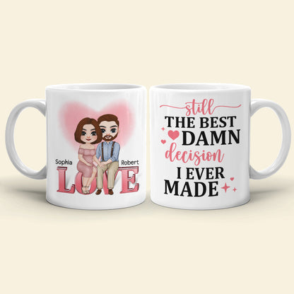 Still The Best Damn Decision I Ever Made, Couple Wedding White Mug
