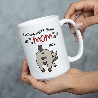 Nothing Butt Thanks Dad Personalized Cat Mom/Dad Mug, Gift For Cat Lovers