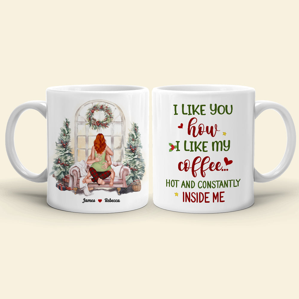 I Like You How I Like My Coffee, Couple Gift, Personalized Accent Mug, Funny Couple Mug, Christmas Gift