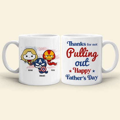 Thanks Our Super Dad For Pulling Out - Personalize Mug - Sperm Dad Gift
