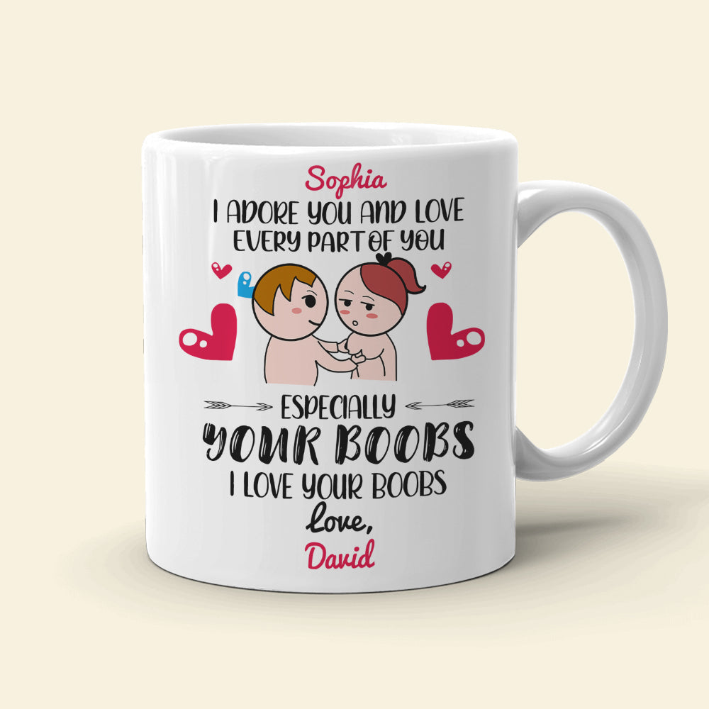 I Adore You And Love Every Part Of You, Personalized Mug, Gift For Funny Couple