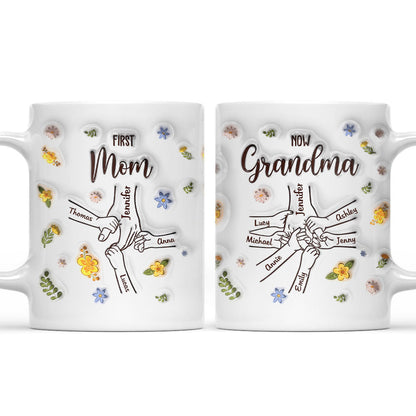 First Mom Now Grandma - Personalized 3D Inflated Effect Ceramic Mug - Gift For Mom, Grandma, Mother's Day NA94