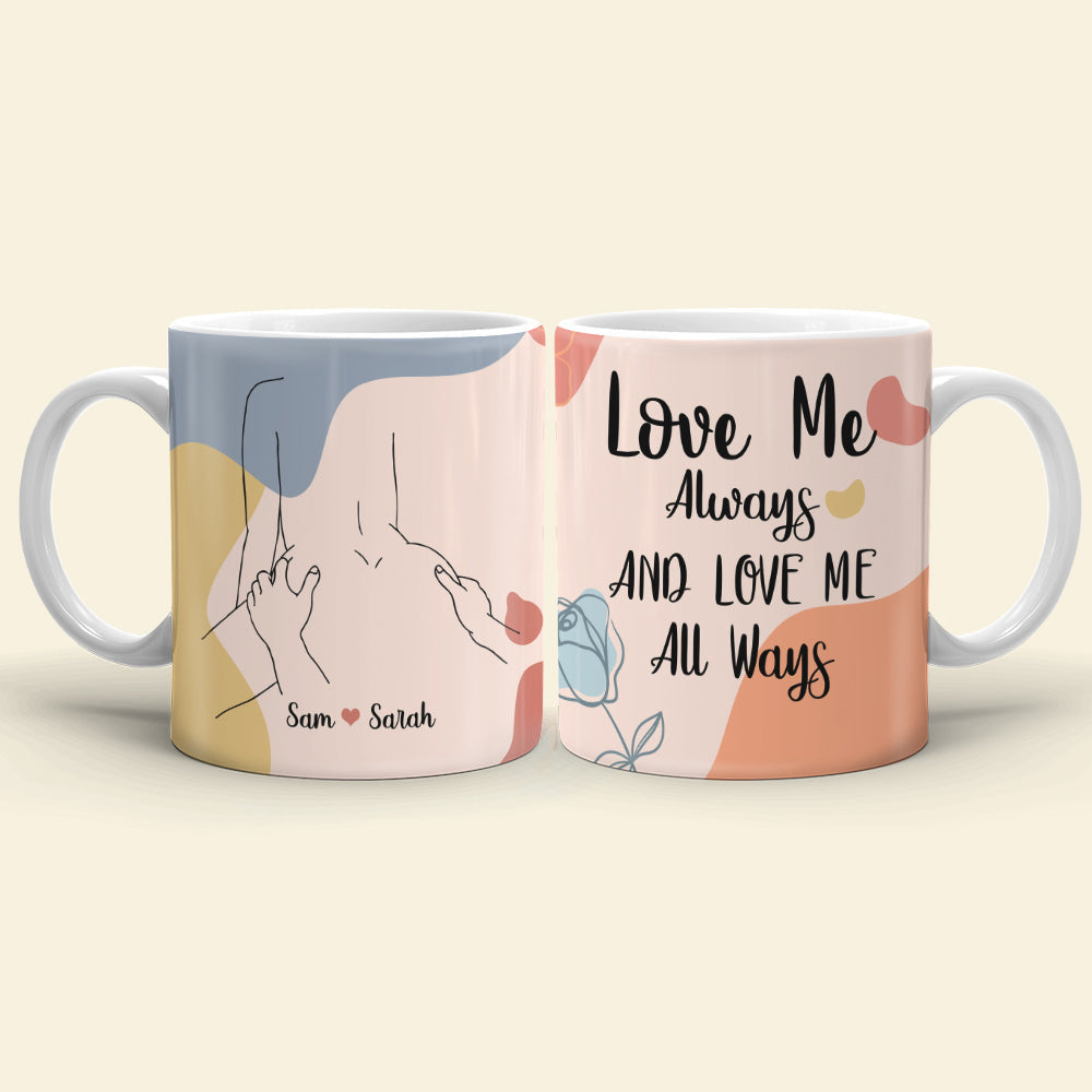Love Me Always And Love Me All Ways, Posture Make Love Couple White Edge to Edge Mug