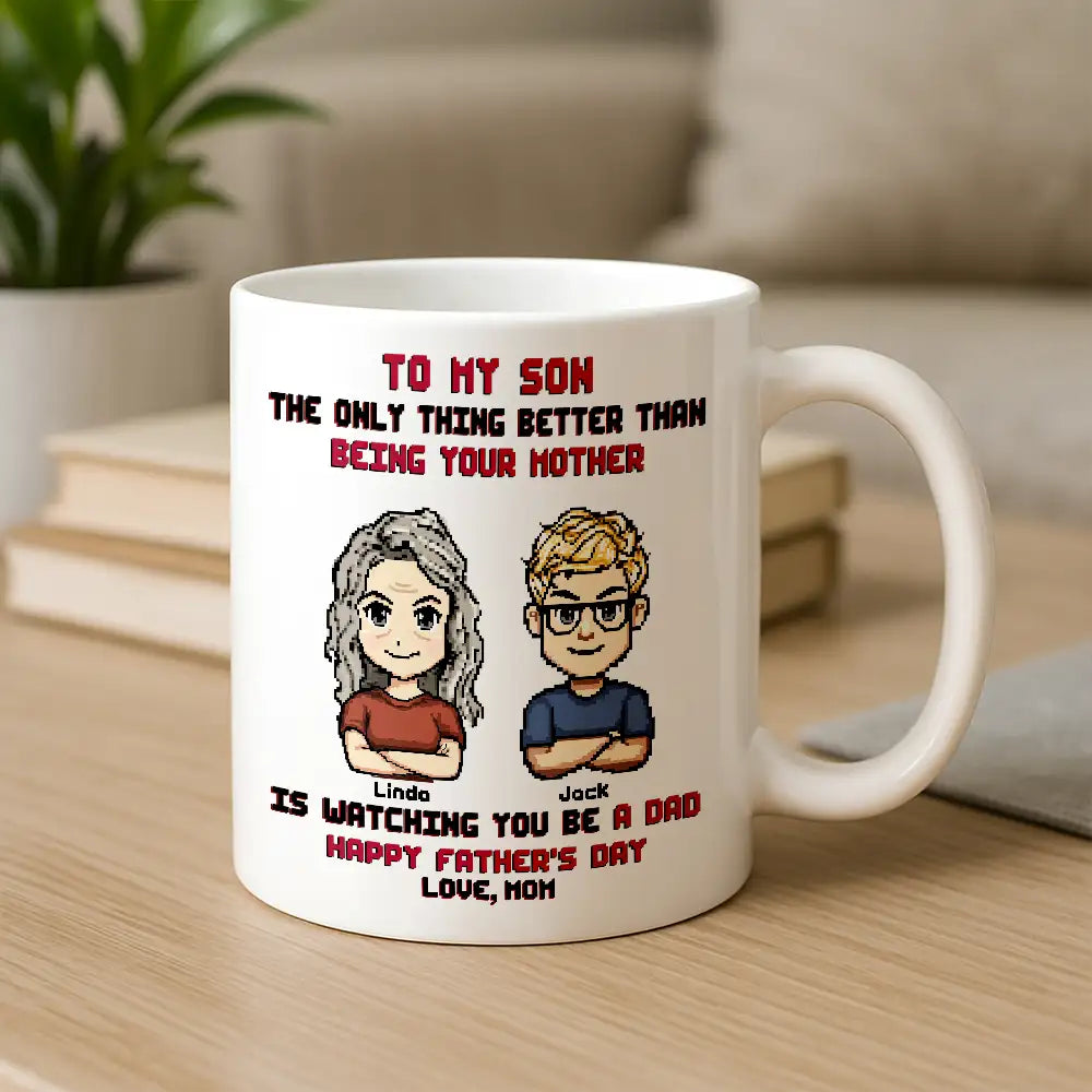 To My Son Pixel Style Mug Watching You Be a Dad Heartfelt White Ceramic Mug