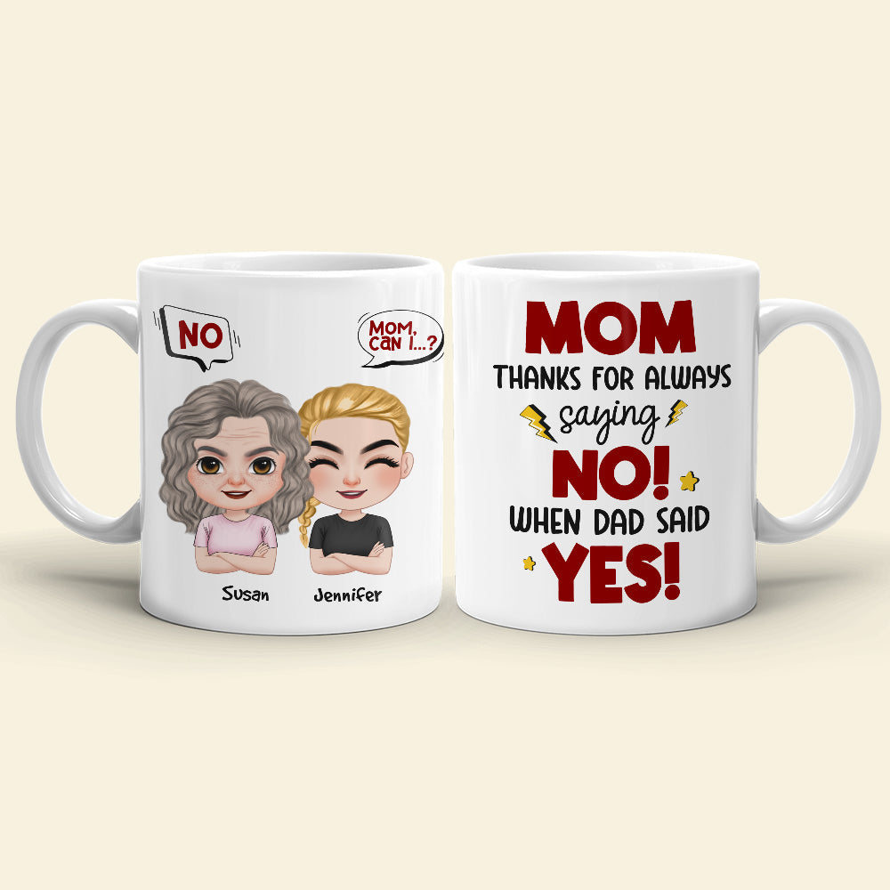 Mom, Thanks For Always Saying No, Gift For Mom, Personalized Mug, Mom And Kid Mug, Mother's Day Gift