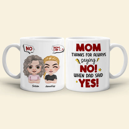 Mom, Thanks For Always Saying No, Gift For Mom, Personalized Mug, Mom And Kid Mug, Mother's Day Gift