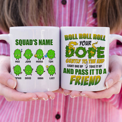 Roll Roll Roll Your Dope Gently To The End Personalized Weed Mug Gift For Friends