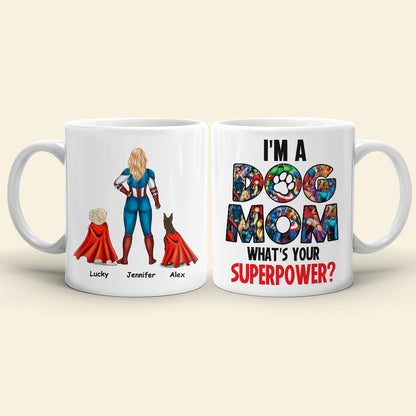 I'm A Dog Mom, Gift For Mom, Personalized Mug, Dog Lover Mug, Mother's Day Gift 07DNHN210423TM