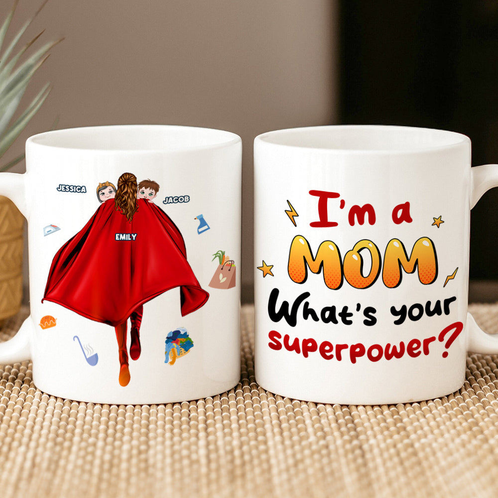 Personalized Gifts For Mom Coffee Mug I'm A Mom What's Your Superpower? Mother's Day Gifts