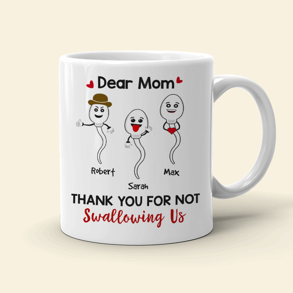 Dear Mom, Thank You For Not Swallowing, Gift For Mom, Personalized Mug, Sperm Kid Mug, Mother's Day Gift