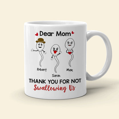 Dear Mom, Thank You For Not Swallowing, Gift For Mom, Personalized Mug, Sperm Kid Mug, Mother's Day Gift