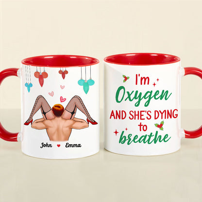 I'm Oxygen And She's Dying To Breath, Couple Gift, Personalized Accent Mug, Funny Couple Mug, Christmas Gift