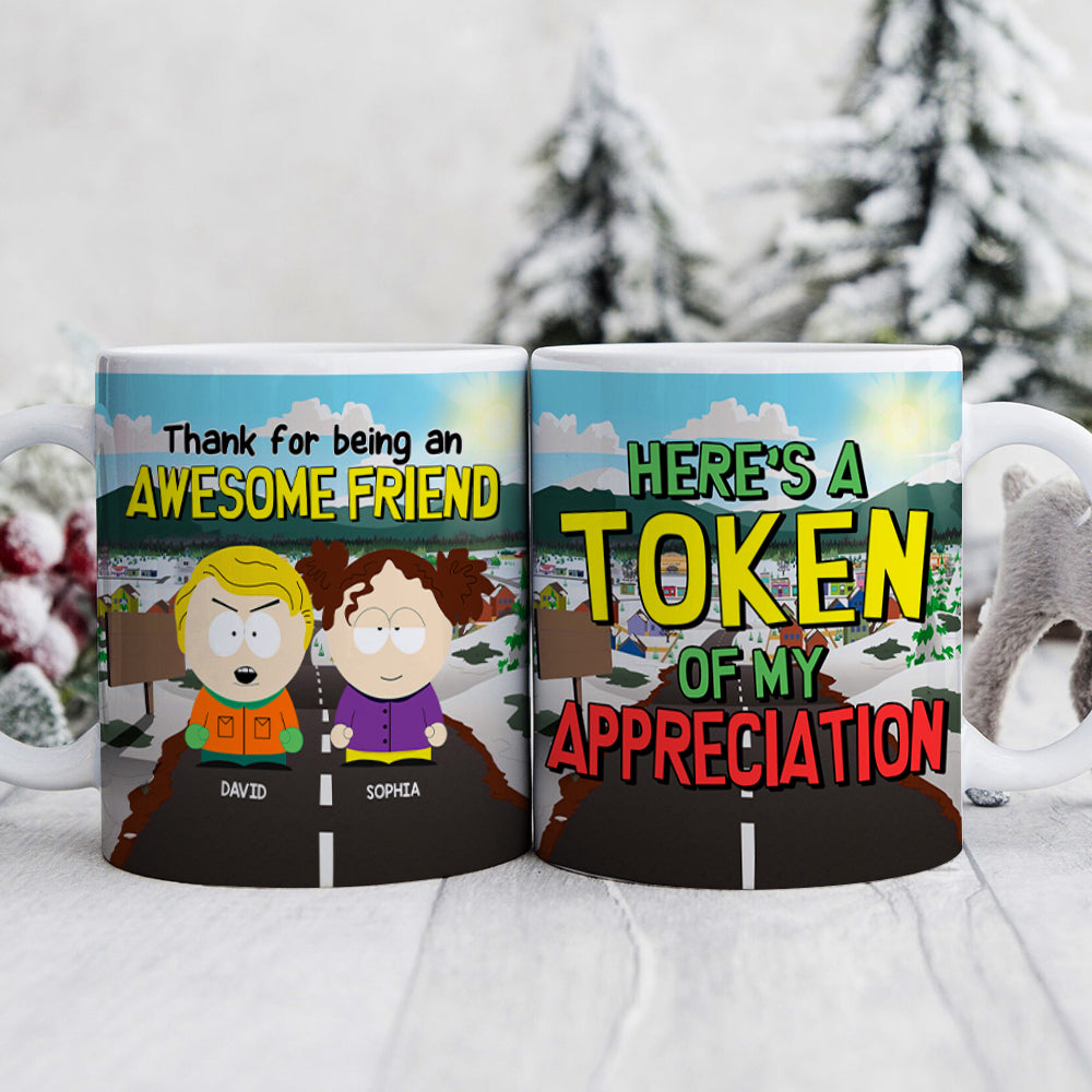 Personalized Gifts For Friend Coffee Mug 04totn191124hg Here's A Token Of My Appreciation