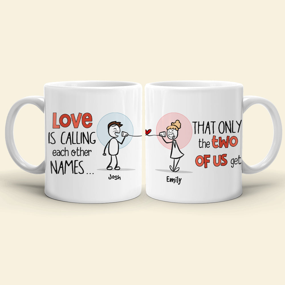Love Is Calling Each Other Names, Gift For Couple, Personalized Mug, Stick Couple Coffee Mug, Couple Gift