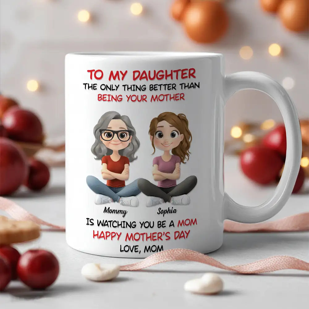 Personalized Mom Watching Daughter Be a Mom Mug Unique Mother's Day Gift