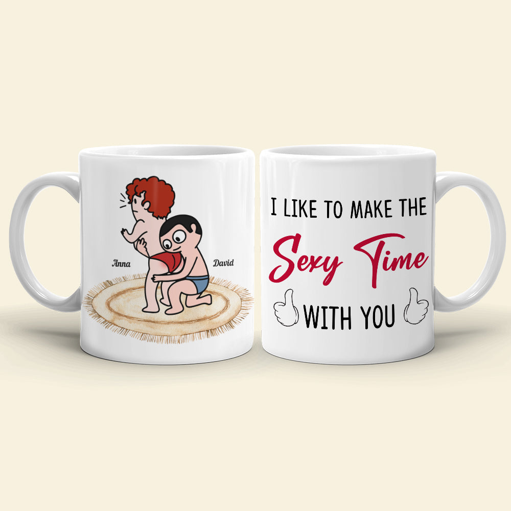 I Like To Make The Sexy Time With You - Personalized White Mug