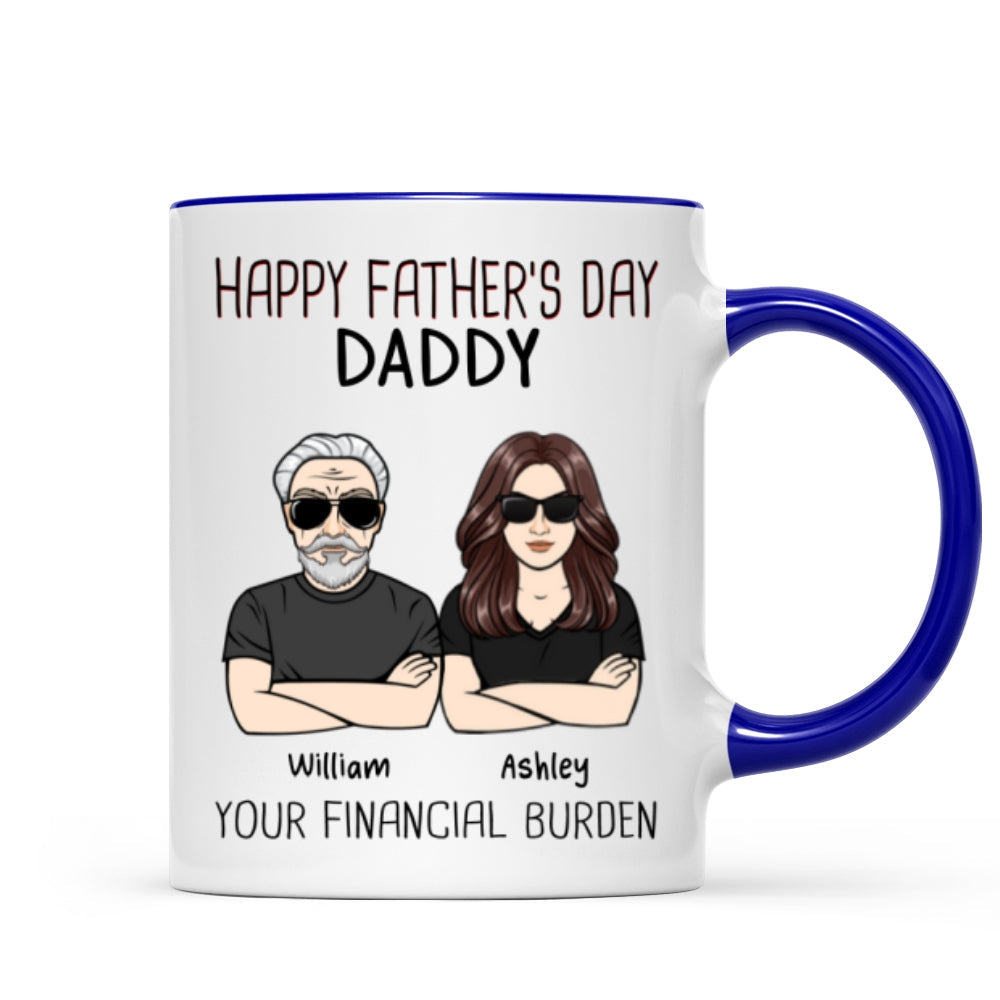 Happy Father's Day From Financial Burden Gift For Dad Personalized Mug