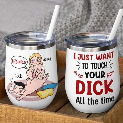 I Just Want To Touch Your Dick All The Time - Personalized Funny Couple Mug - Gift For Couple
