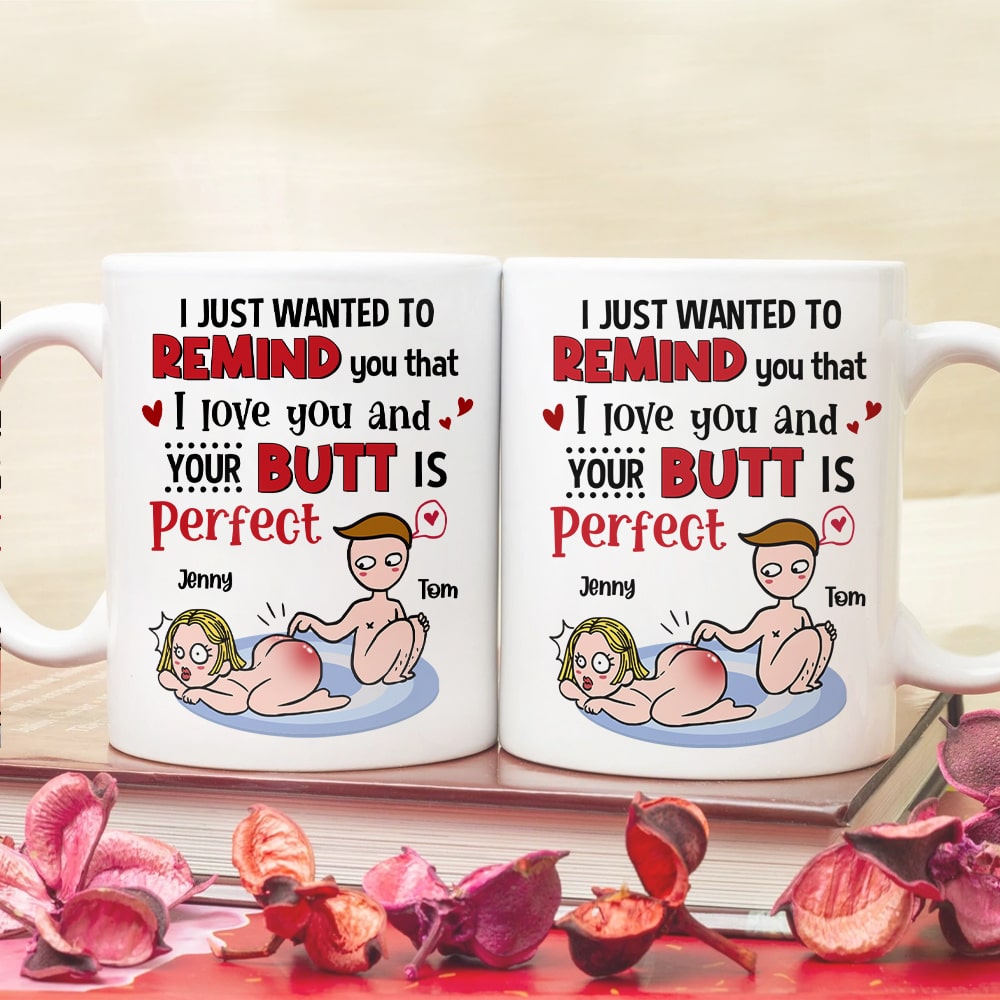 Your Butt Is Perfect Personalized Funny Coffee Mug Gift For Couple