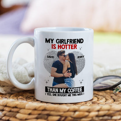 My Girlfriend Is Hotter Than My Coffee Mug, Personalized Coffee Mug, Gift For Couple, Valentine Gift, 201223