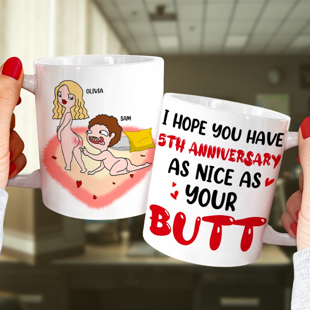 I Hope You Have Anniversary As Nice As Your Butt- Gift For Couples- Personalized Coffee Mug- Couple Anniversary Mug