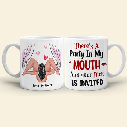 Couple, There's A Party In My Mouth And Your Dick Is Invited, Personalized Mug, Gift For Couple