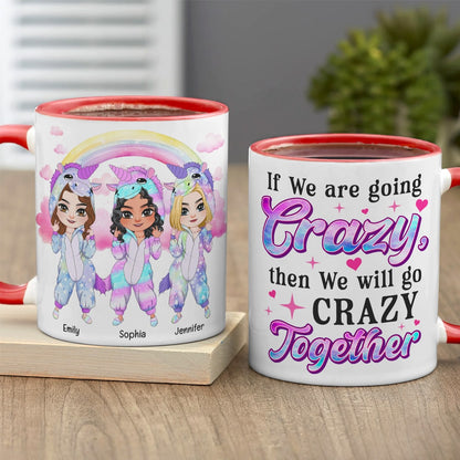 We Will Go Crazy Together-Personalized Accent Mug -Gift For Besties- Unicorn Besties Mug