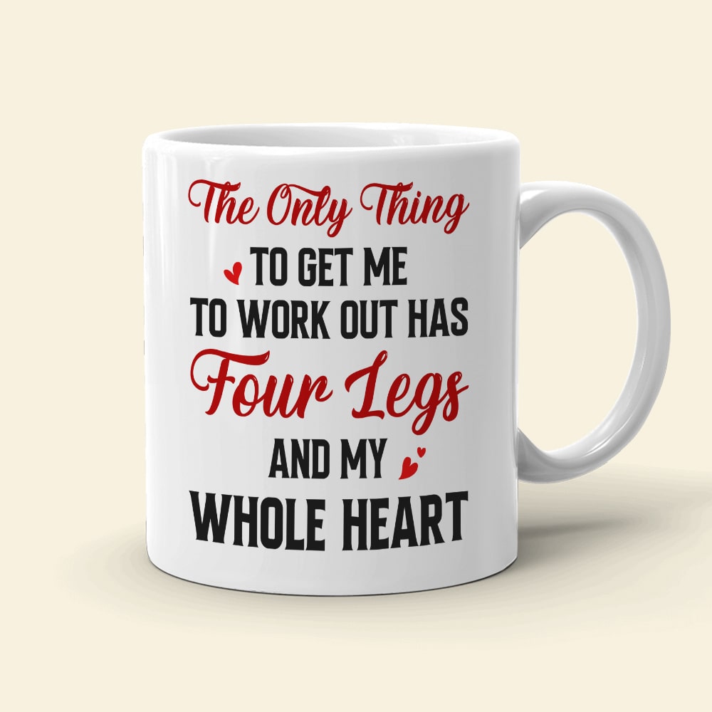 The Only Thing To Get Me To Work Out, Personalized Mug, Gifts For Dog Lovers